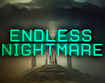 Endless Nightmare